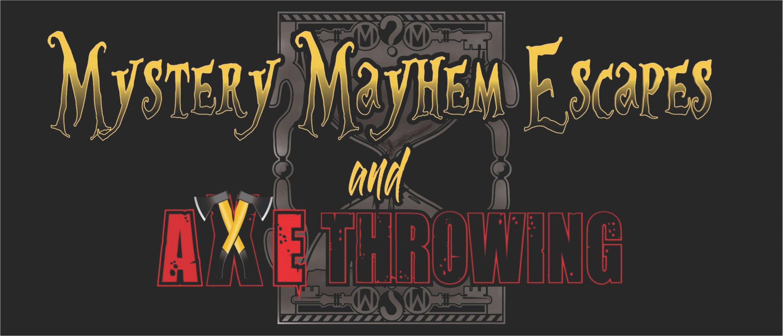 Mystery Mayhem Escapes & Axe Throwing, and Incredible Experience in